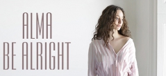 Alma с предстоящ видеоклип "Be alright"